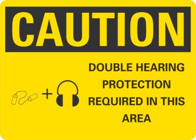 Caution Double hearing protection required in this area