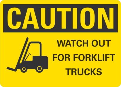 Caution Watch out for fork lift trucks