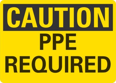 Caution PPE required