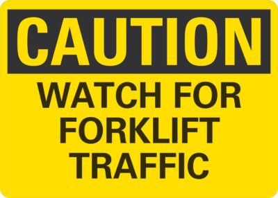 Caution Watch for forklift traffic