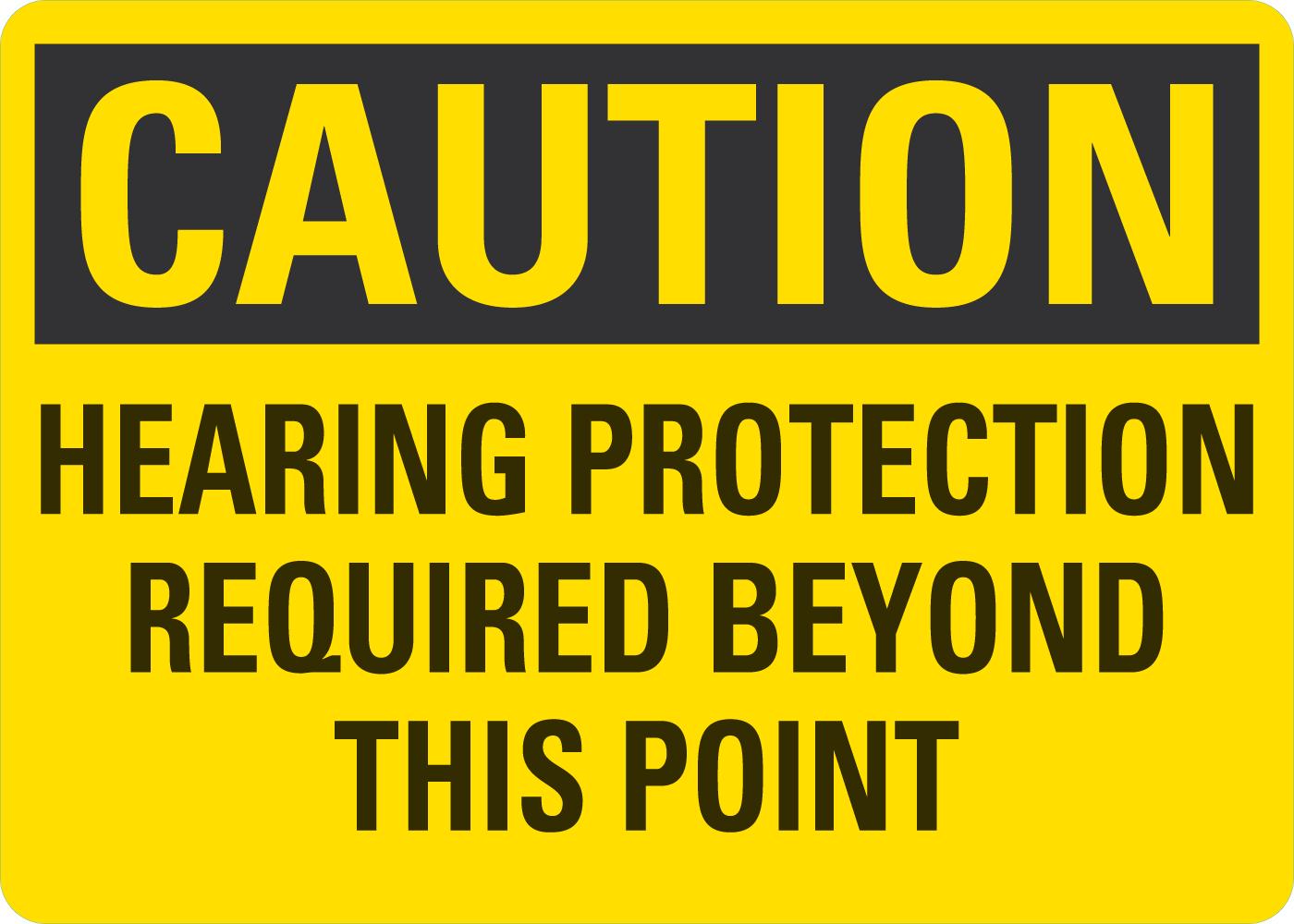 Caution Hearing protection required beyond this point