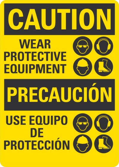 Wear Protective Equipment/Use Equipo De Proteccion