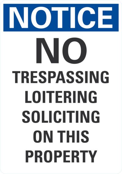Notice No trespassing loitering soliciting on this