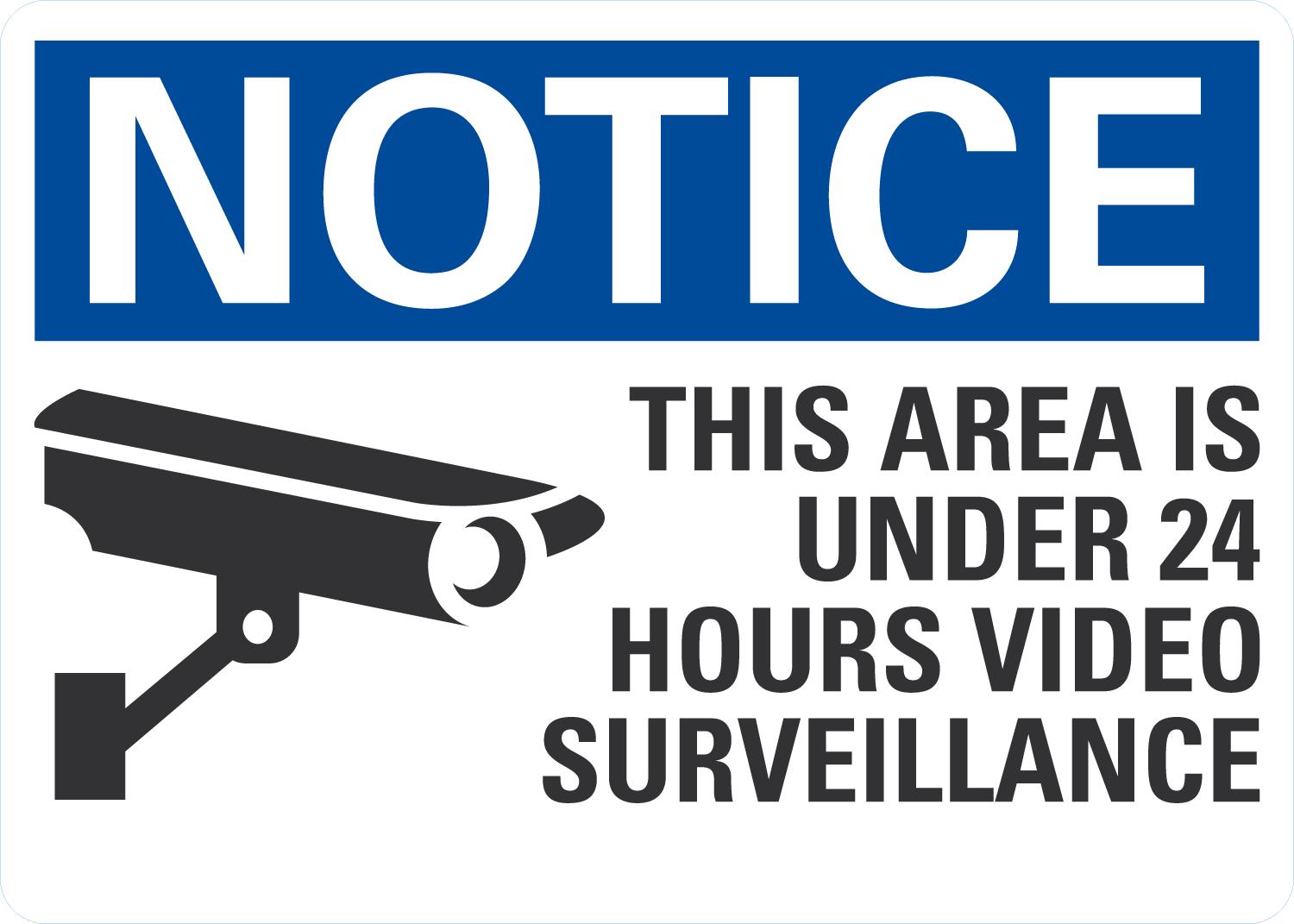 Notice This Area Is Under 24 Hours Video Surveillance