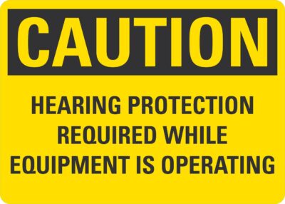 Caution Hearing Protection Required While Equipment Is