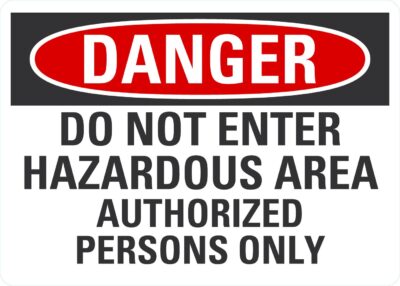 Danger Do Not Enter Hazardous Area Authorized