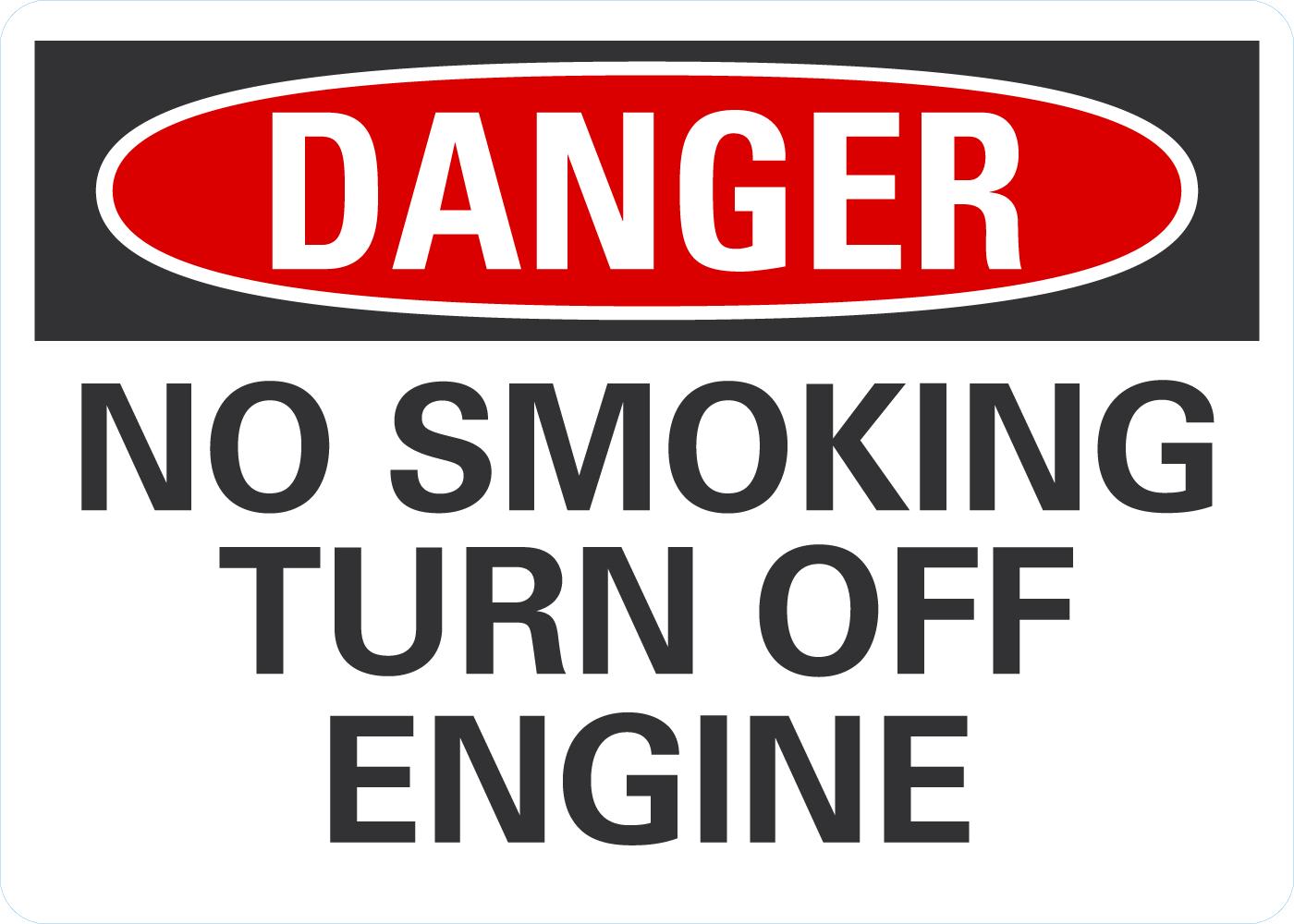 Danger No Smoking Turn Off Engine
