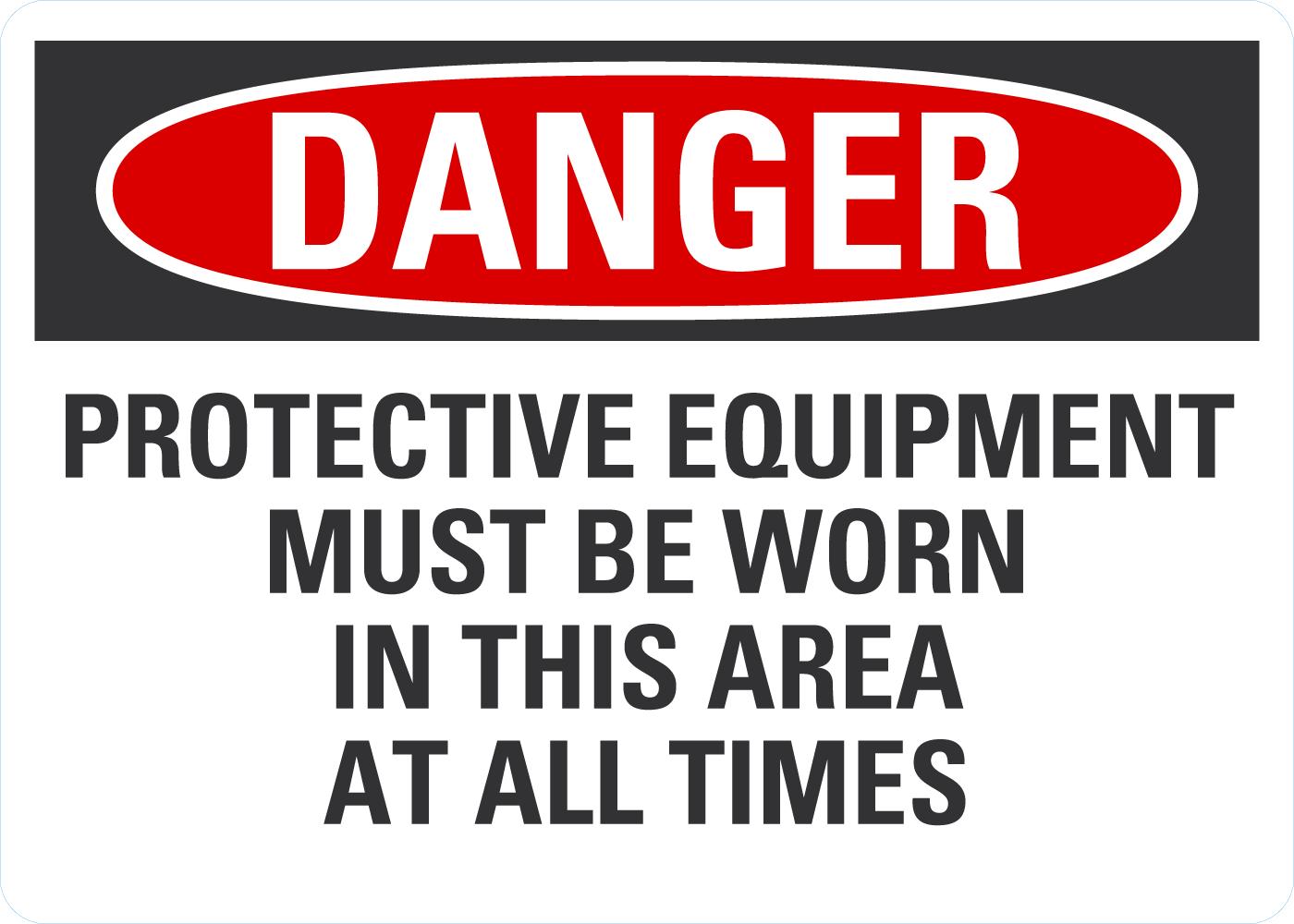 Danger Protective Equipment Must Be Worn In