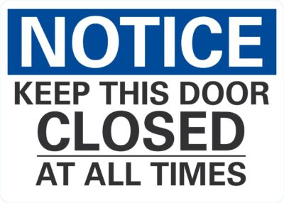 Notice Keep This Door Closed At All Times