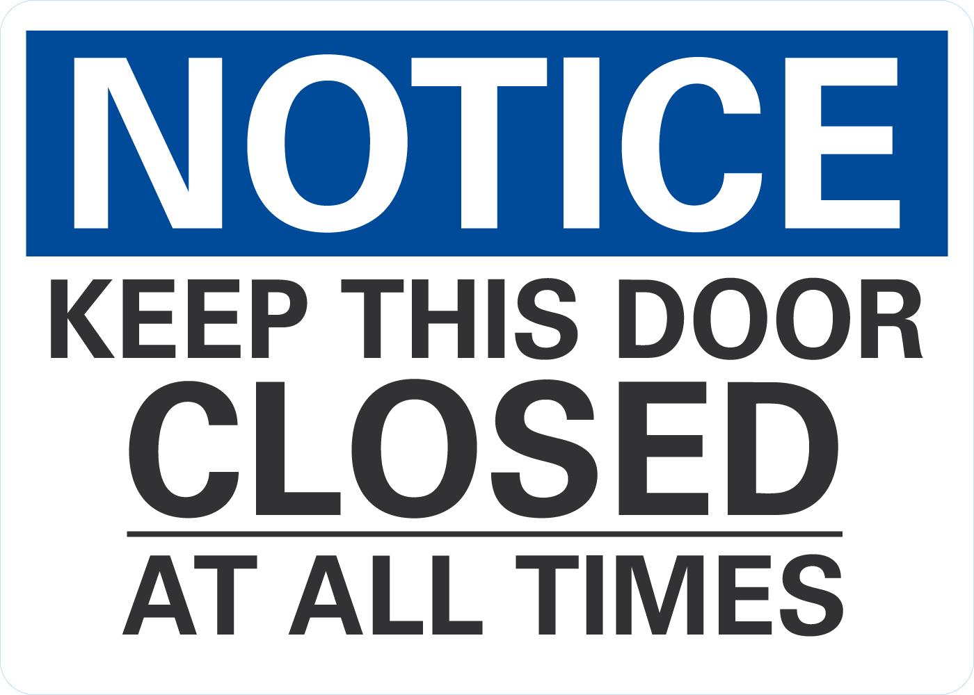 Notice Keep This Door Closed At All Times
