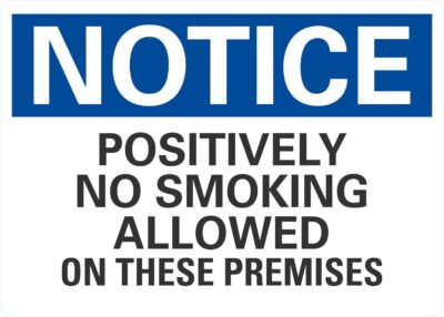 Notice Positively No Smoking Allowed On These