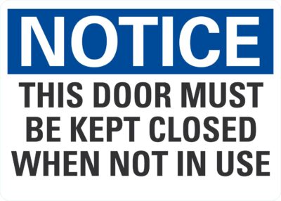 Notice This Door Must Be Kept Closed When