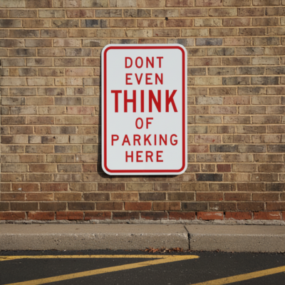 Don'T Even Think Of Parking Here